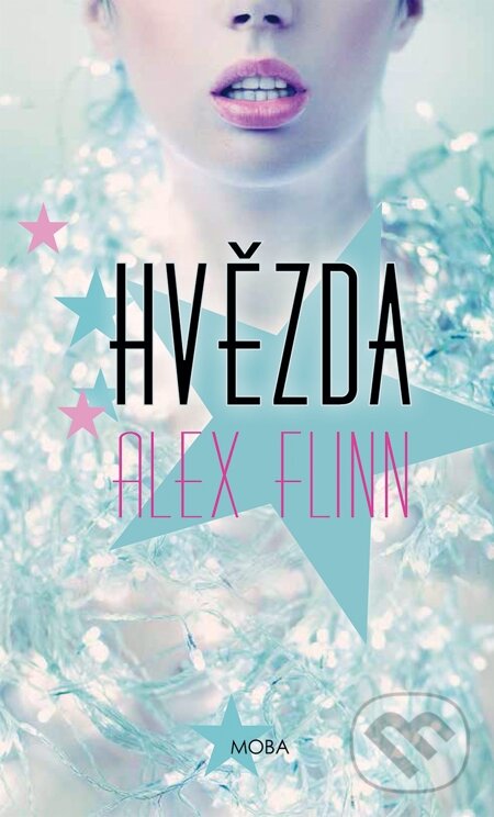 E-kniha: Hvězda (Alex Flinn). Moba, 2014