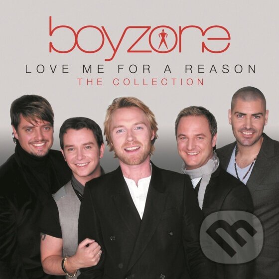 Hudobné CD: Boyzone:  Love Me for A Reason: The Collection (Universal Music). Universal Music, 2014