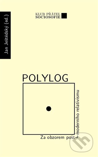 Levně Polylog (Za obzorem post-moderního relativismu) - Miroslav Diviš, Emil František, Jan Ještědský, Aleš Komárek, Herbert Mužný, Pius Pokorný, Martin…