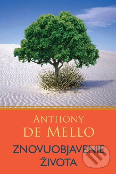 Znovuobjavenie života - Anthony de Mello, Eastone Books, 2013