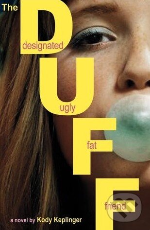Levně The Duff (Designated ugly fat Friend) - Kody Keplinger - kniha z kategorie Beletria