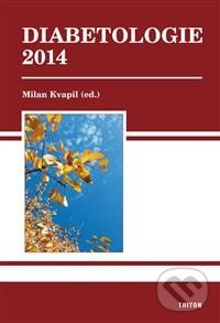 Diabetologie 2014 - Milan Kvapil, Triton, 2014