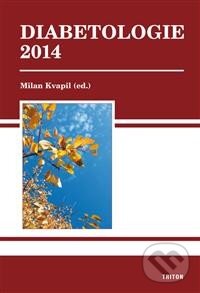 Levně Diabetologie 2014 - Milan Kvapil - kniha z kategorie Medicína