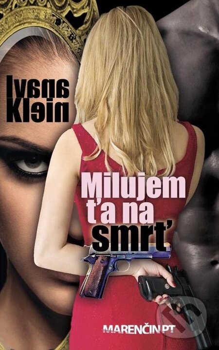 E-kniha: Milujem ťa na smrť (Ivana Klein). Marenčin PT, 2013