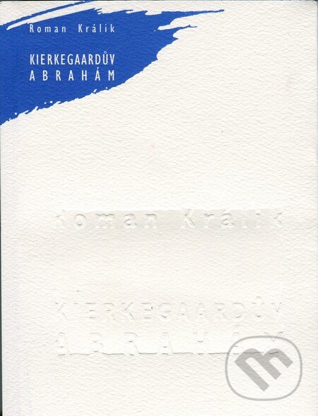 Levně Kierkegaardův Abrahám (Kierkegaardova interpretace Abrahámovy víry) - kniha z kategorie Filozofia