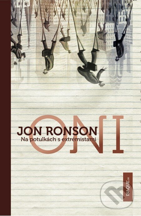 Levně Oni (Na potulkách s extrémistami) - Jon Ronson - kniha z kategorie Reportáže a publicistika
