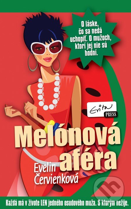 Levně Melónová aféra (Každá má v živote LEN jedného muža. S ktorým nežije) - kniha z kategorie Beletria