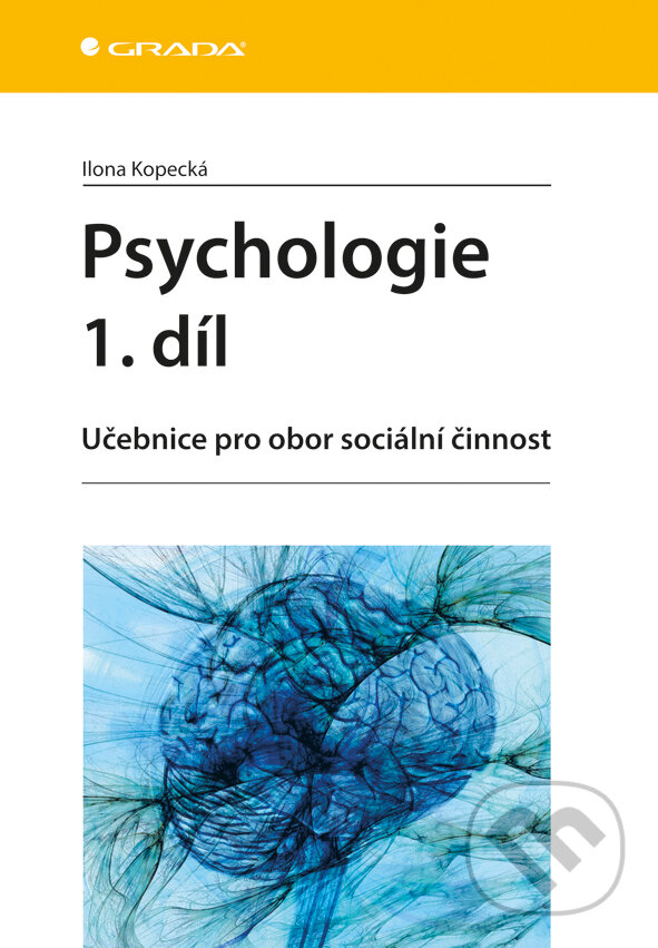 Psychologie 1. díl - Ilona Kopecká, Grada, 2011