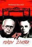 Kniha: 47 rokov života (Władysław Kluz). Karmelitánske nakladateľstvo, 2011