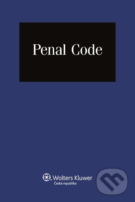 E-kniha: Penal Code (Wolters Kluwer). Wolters Kluwer, 2014
