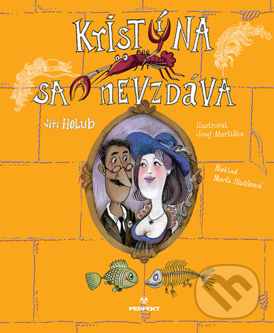 Levně Kristína sa nevzdáva - Jiří Holub, Juraj Martiška (Ilustrátor) - kniha z kategorie Pre deti a mládež
