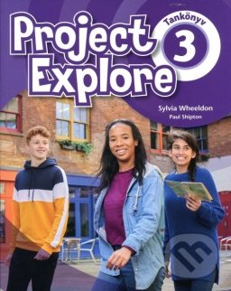 Levně Project Explore 3 - Student's Book (HU Edition) - Sylvia Wheeldon, Paul Shipton - kniha z kategorie Jazykové učebnice a slovníky