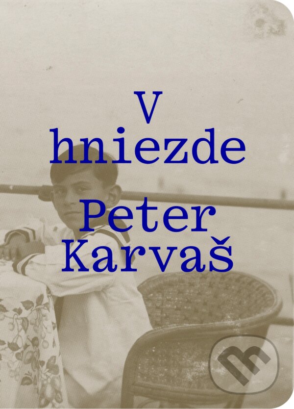 V hniezde - Peter Karvaš, Literárna bašta, 2023