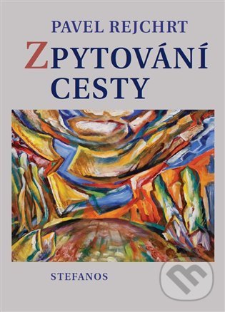 Levně Zpytování cesty - Pavel Rejchrt - kniha z kategorie Beletria