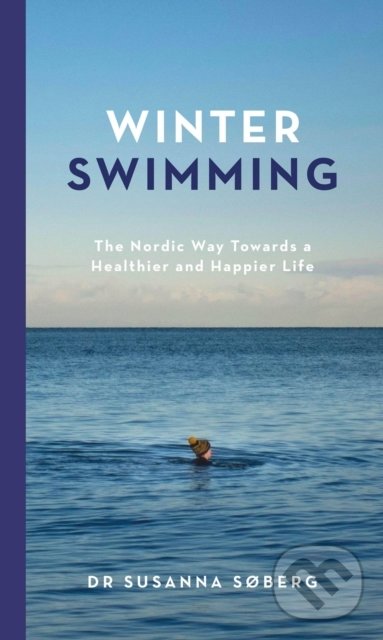 Levně Winter Swimming (The Nordic Way Towards a Healthier and Happier Life) - kniha z kategorie Zdravie a životný štýl