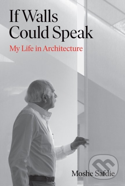 Levně If Walls Could Speak - Moshe Safdie - kniha z kategorie Architektúra
