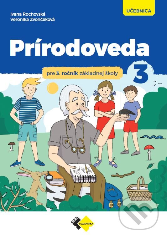 Levně Prírodoveda pre 3.ročník ZŠ - učebnica - Ivana Rochovská, Veronika Zvončeková - kniha z kategorie 1. stupeň