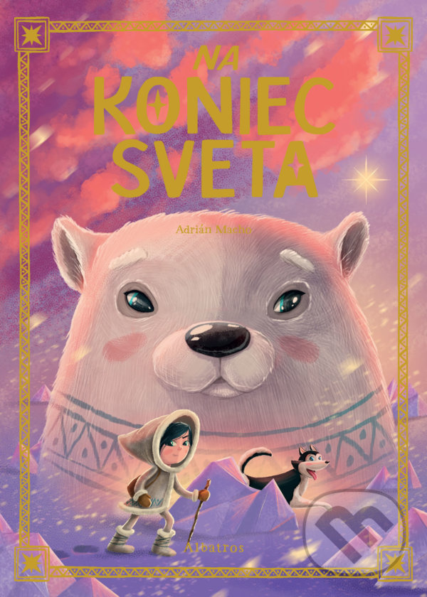 Levně Na koniec sveta - Zuzana Štelbaská, Adrián Macho (ilustrátor) - kniha z kategorie Beletria