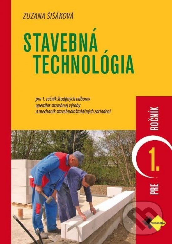 Levně Stavebná technológia pre 1. ročník (Učebnica pre 1. ročník študijných odborov operátor stavebnej výroby a mechanik stavebnoinštalačných zariadení.) -…