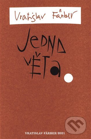 Levně Jedna věta: Vratislav Färber - Vratislav Färber - kniha z kategorie Eseje, úvahy a glosy
