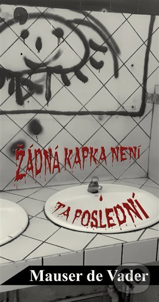 Levně Žádná kapka není ta poslední - Mauser de Vader - kniha z kategorie Poézia
