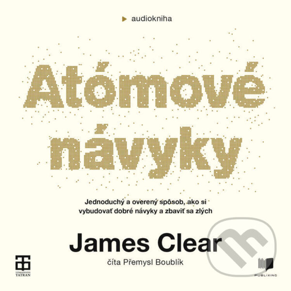 Atómové návyky - James Clear, Publixing a Tatran, 2022