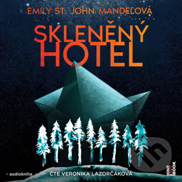 Audiokniha: Skleněný hotel (Emily St. John Mandelová). OneHotBook, 2022