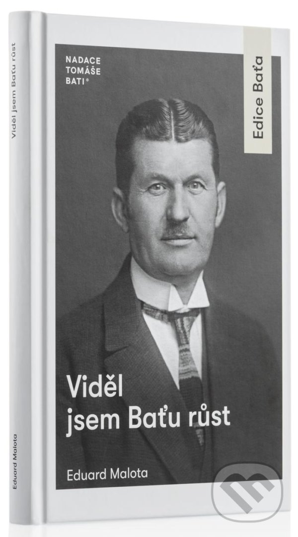 Levně Viděl jsem Baťu růst - Eduard Malota - kniha z kategorie Životopisy
