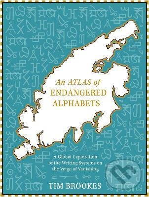Levně An Atlas of Endangered Alphabets - Tim Brookes - kniha z kategorie Mapy a cestovanie