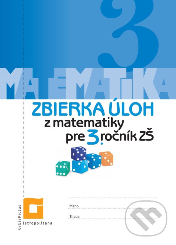 Levně Zbierka úloh z matematiky pre 3. ročník ZŠ - Veronika Palková - kniha z kategorie 1. stupeň
