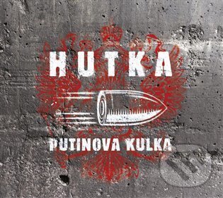 Jaroslav Hutka: Putinova kulka - Jaroslav Hutka, Galén, 2022