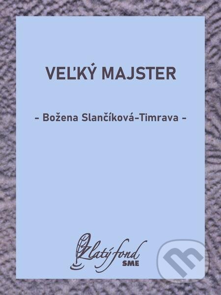 Veľký majster - Božena Slančíková-Timrava, Petit Press