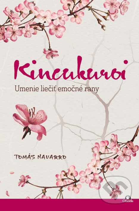 Levně Kincukuroi (Umenie liečiť emočné rany) - Tomás Navarro - kniha z kategorie Sebarozvoj