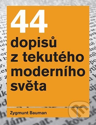 Levně 44 dopisů z tekutého moderního světa - Zygmunt Bauman - kniha z kategorie Sociológia