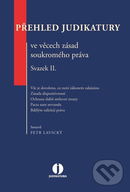 E-kniha: Přehled judikatury ve věcech zásad soukromého práva. Svazek II. (Petr Lavický). Wolters Kluwer, 2014