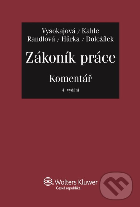 E-kniha: Zákoník práce - Komentář, 4. aktualizované a rozšířené vydání (Margerita Vysokajová). Wolters Kluwer, 2014