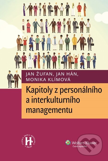 E-kniha: Kapitoly z personálního a interkulturního managementu (Jan Hán, Jan Žufan a Monika Klímová). Wolters Kluwer, 2014