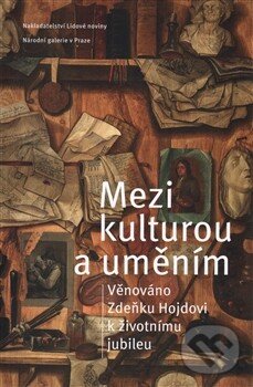 Levně Mezi kulturou a uměním (Věnováno Zdeňku Hojdovi k životnímu jubileu) - kniha z kategorie Štúdie