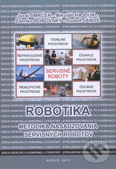 Robotika - Juraj Smrček a kolektív, Technická univerzita v Košiciach, 2013