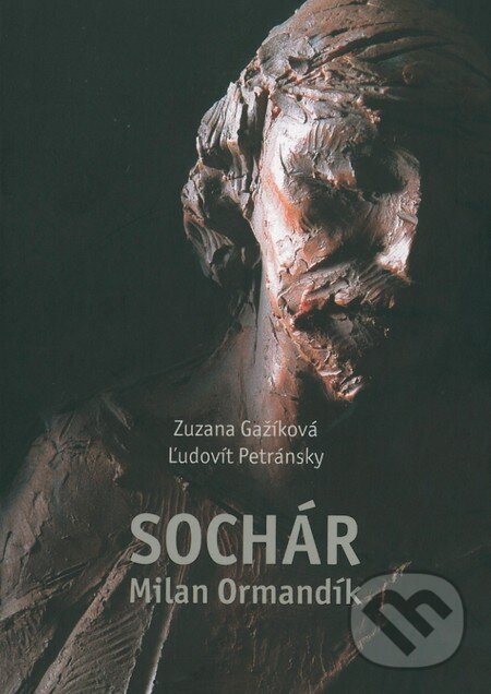 Levně Sochár Milan Ormandík - Zuzana Gažíková, Ľudovít Petránsky - kniha z kategorie Životopisy