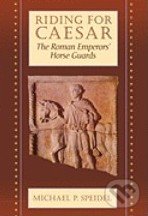 Kniha: Riding for Caesar (Michael P. Speidel)