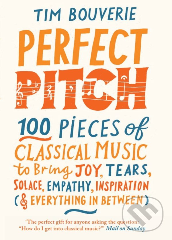 Levně Perfect Pitch (100 pieces of classical music to bring joy, tears, solace, empathy, inspiration (& everything in between)) - kniha z kategorie Hudba
