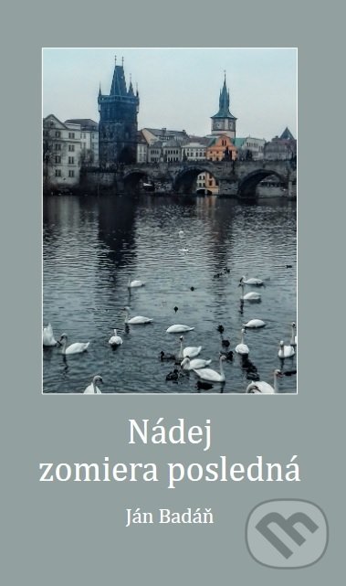 Kniha: Nádej zomiera posledná (Ján Badáň)