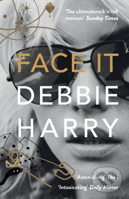 Levně Face It (A Memoir) - Debbie Harry - kniha z kategorie Životopisy