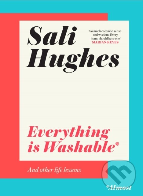 Levně Everything is Washable and Other Life Lessons - Sali Hughes - kniha z kategorie Sebarozvoj