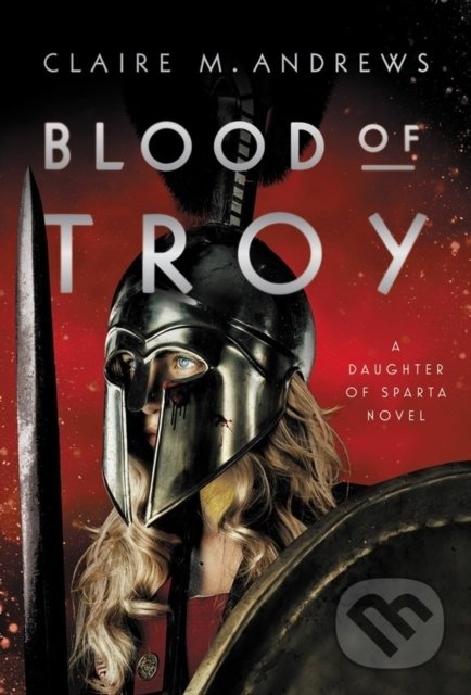 Levně Blood of Troy - Claire M. Andrews - kniha z kategorie Fantasy