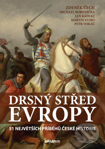 Levně Drsný střed Evropy (51 největších příběhů české historie) - kniha z kategorie História