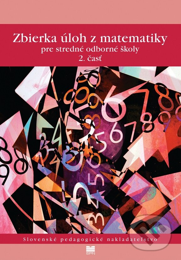 Levně Zbierka úloh z matematiky pre stredné odborné školy (2. časť) - kniha z kategorie Odborné školy