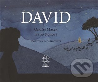 Levně David - Iva Květonová, Ondřej Macek, Karla Kučerová (Ilustrátor) - kniha z kategorie Knihy o Biblii