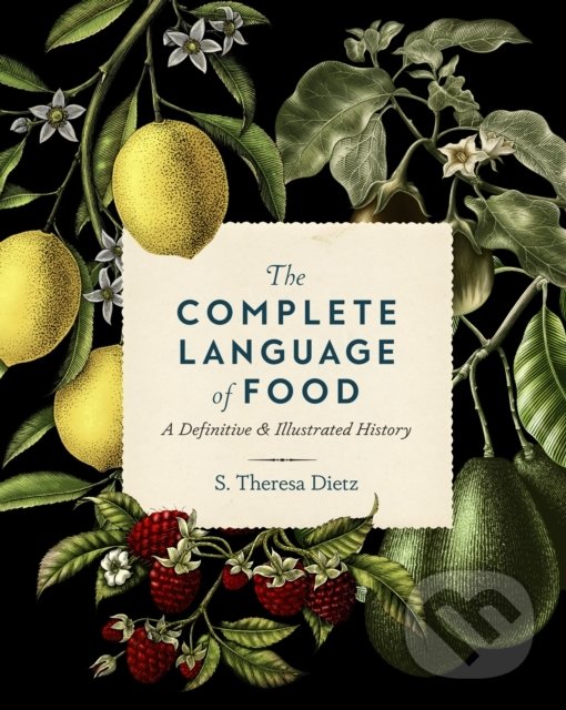 Levně The Complete Language of Food - S. Theresa Dietz - kniha z kategorie Alternatívna medicína